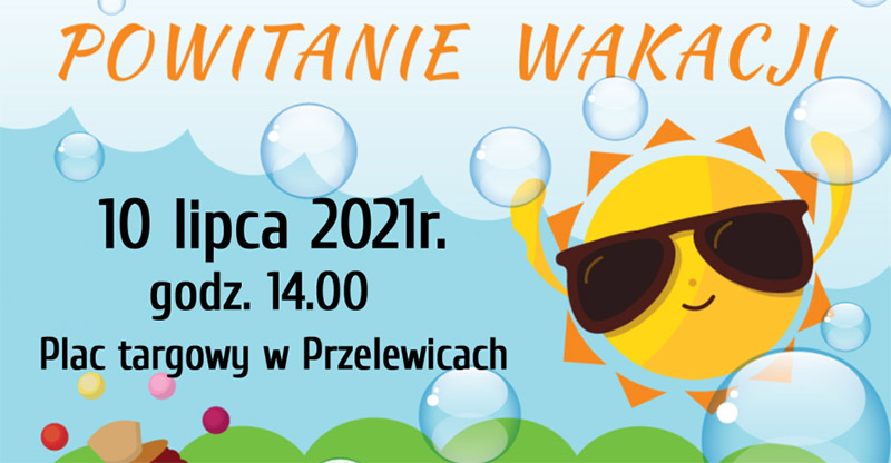 PRZELEWICE ZAPRASZAJĄ NA POWITANIE WAKACJI