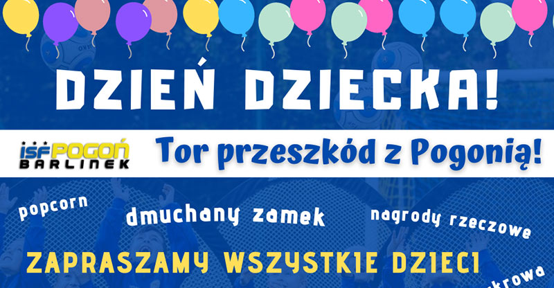 DZIEŃ DZIECKA Z POGONIĄ!