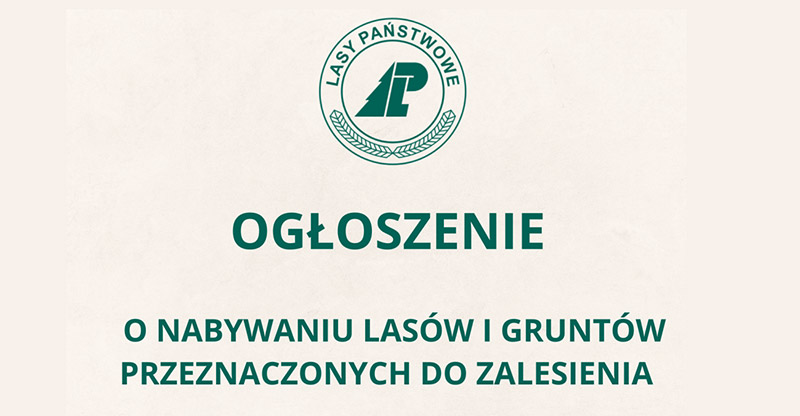 NABYWANIE LASÓW I GRUNTÓW PRZEZNACZONYCH DO ZALESIENIA