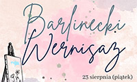 BARLINECKI WERNISAŻ – MUZEUM ZAPRASZA